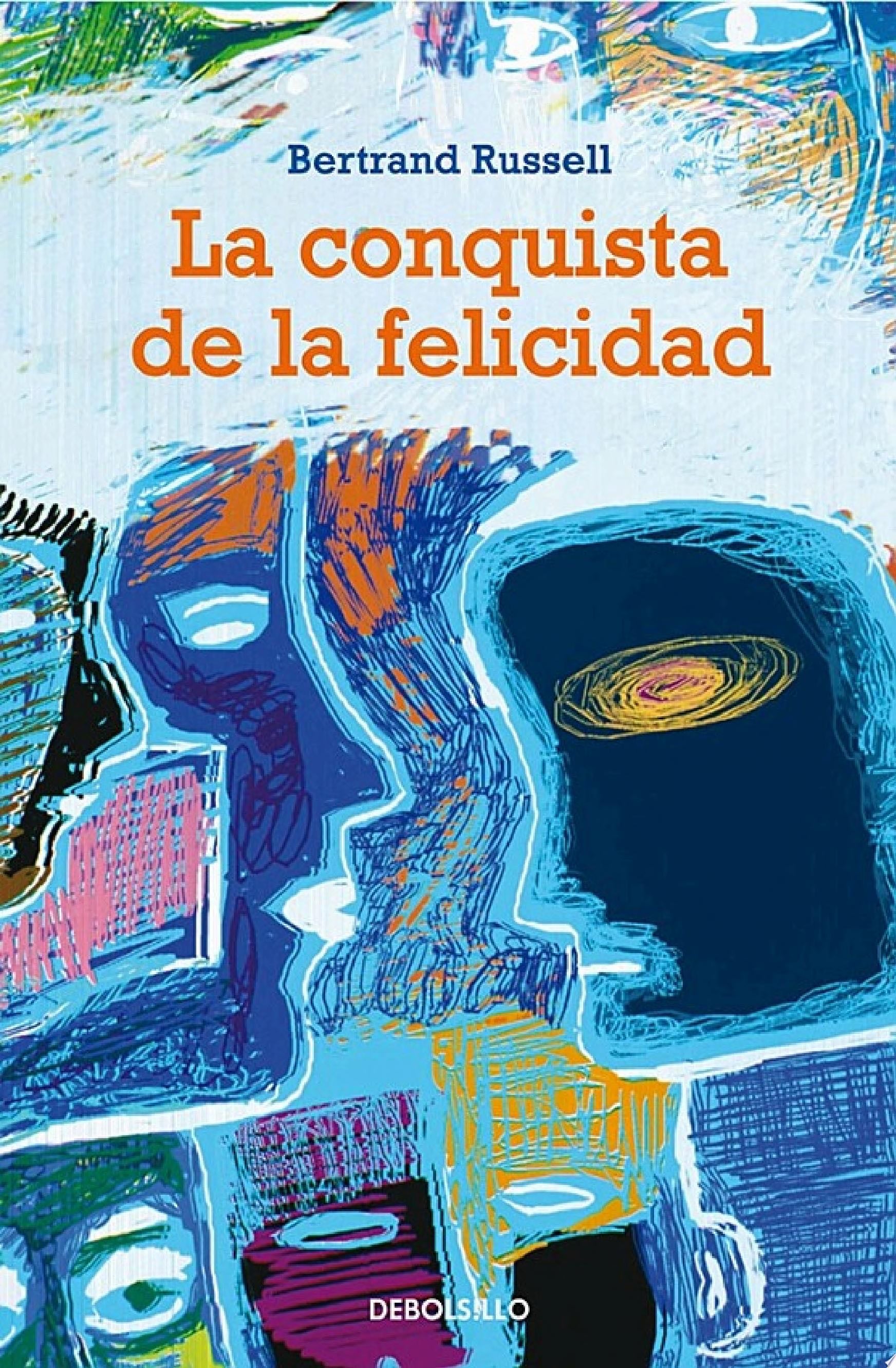 La conquista de la felicidad - Bertrand Russell · 2015