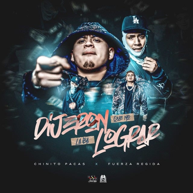 Dijeron Que No La Iba Lograr - Album · Chino Pacas, Fuerza Regida