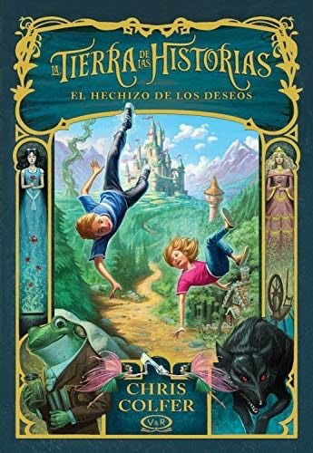 La Tierra de las Historias. El hechizo de los deseos (Spanish Edition) - Chris Colfer · 2015