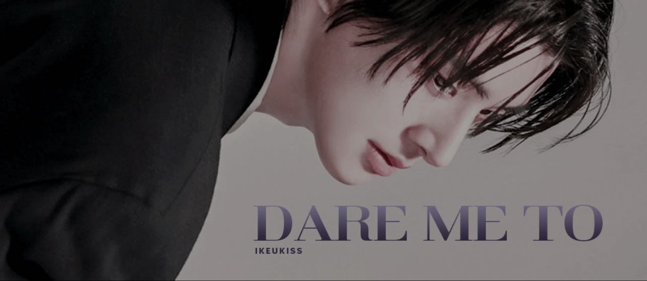 dare me to — ikeukiss - bsfs brother!jake x reader