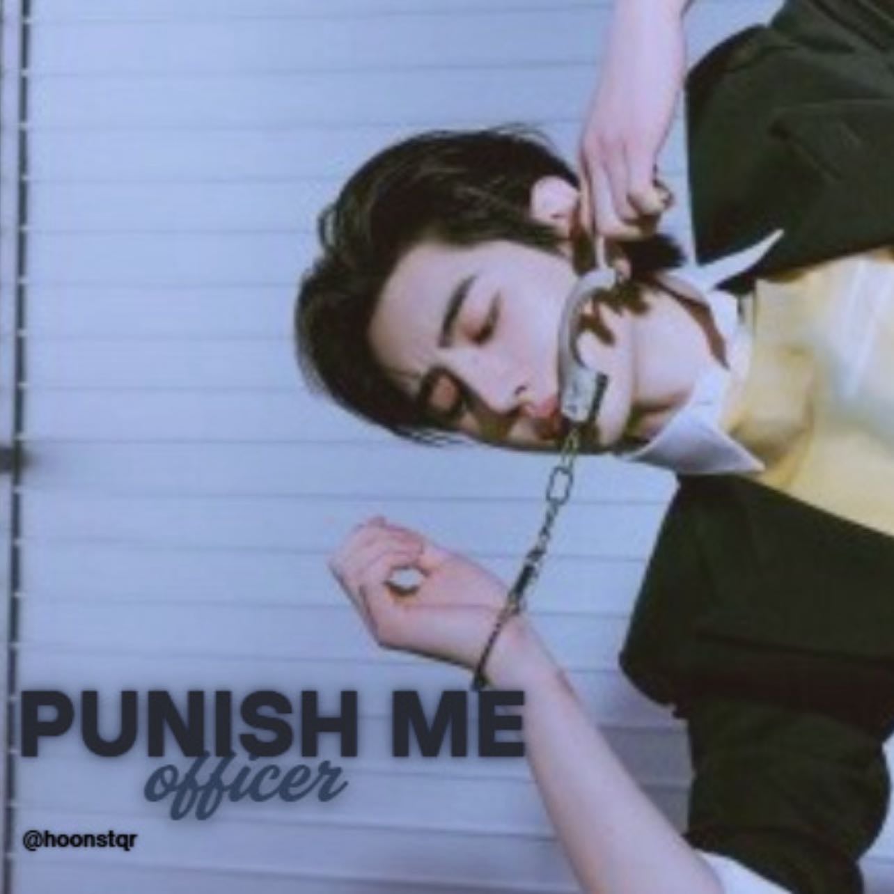 punish me officer — hoonstqr - boyfriend!sunghoon x reader