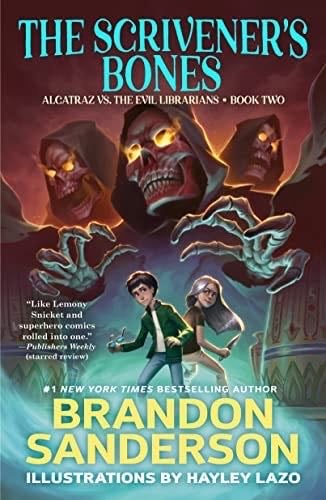 The Scrivener's Bones: Alcatraz vs. the Evil Librarians (Alcatraz Versus the Evil Librarians, 2) - Brandon Sanderson · 2022