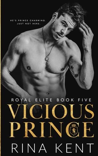 Vicious Prince: An Arranged Marriage Romance (Royal Elite) - Rina Kent · 2021