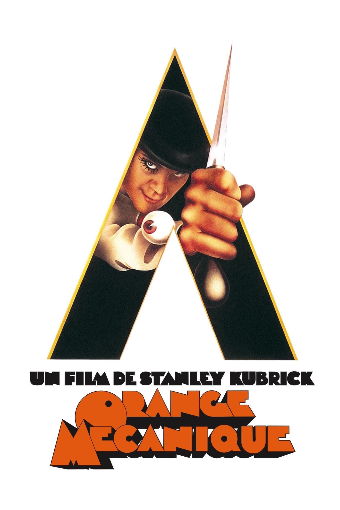 Orange Mécanique - Stanley Kubrick · 1971