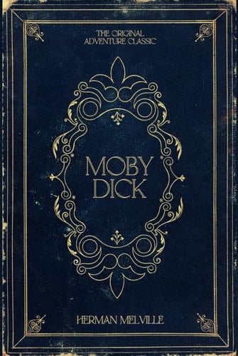 Moby Dick: Herman Melville's Original Adventure Classic - Herman Melville · 2024