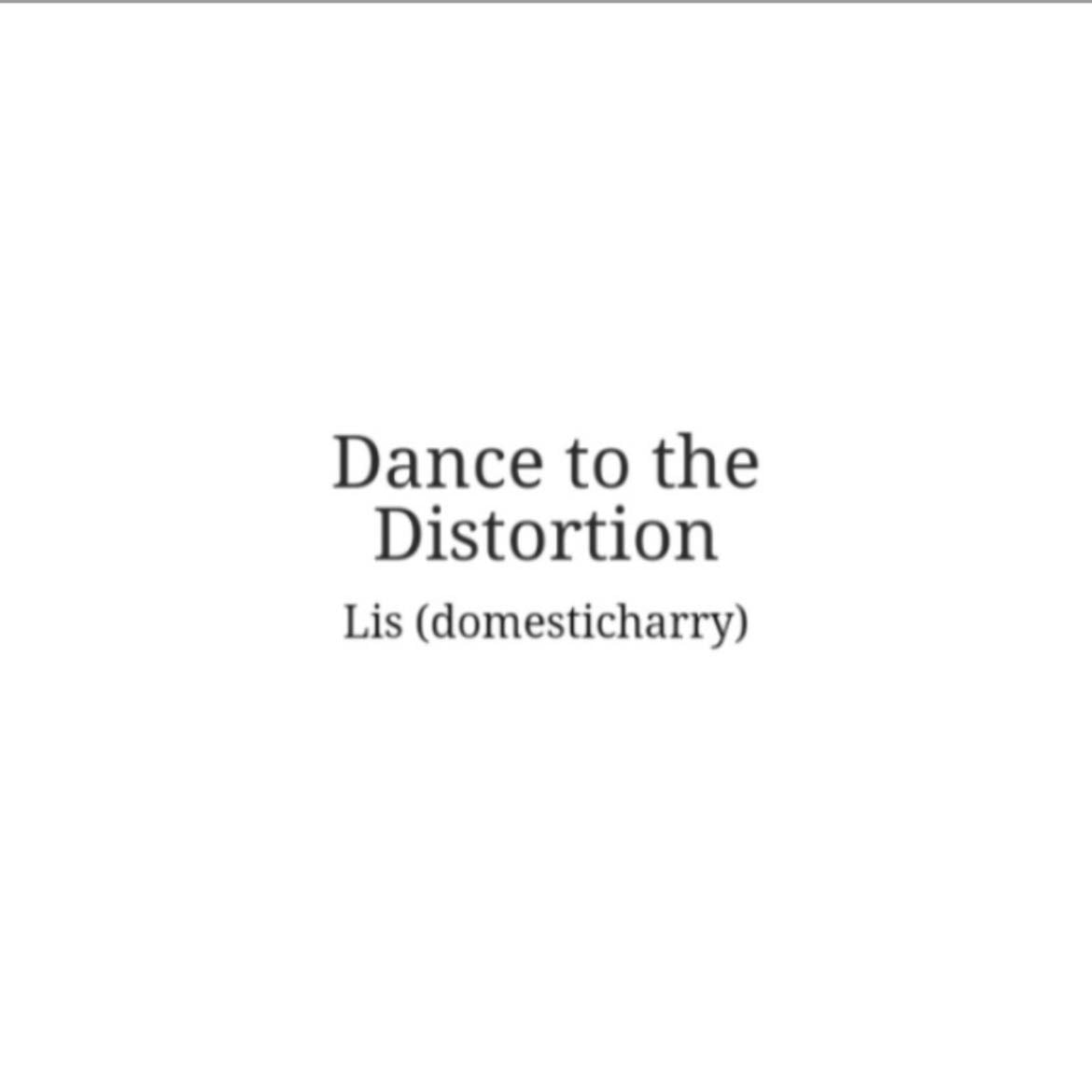 Dance to the distortion - Ao3