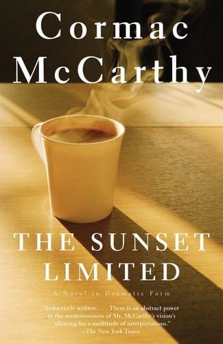 The Sunset Limited: A Novel in Dramatic Form - Cormac McCarthy · 2006