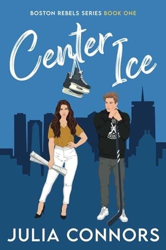 Center Ice (Boston Rebels) - Julia Connors · 2024