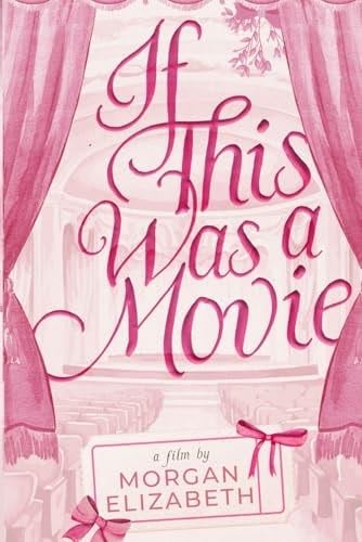 If This Was a Movie: A Single Dad Nanny Christmas Romantic Comedy (Evergreen Park) - Morgan Elizabeth · 2024