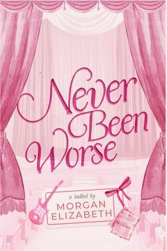 Never Been Worse: A Marriage of Convenience Rockstar Romance (Evergreen Park) - Morgan Elizabeth · 2025