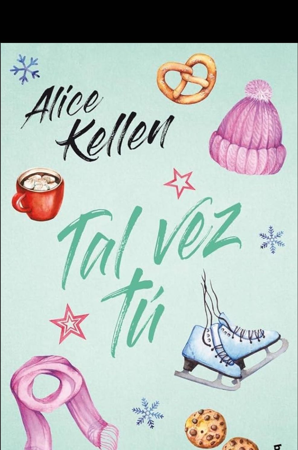 Tal Vez Tú - Alice Kellen