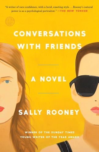 Conversations with Friends: A Novel - Sally Rooney · 2017