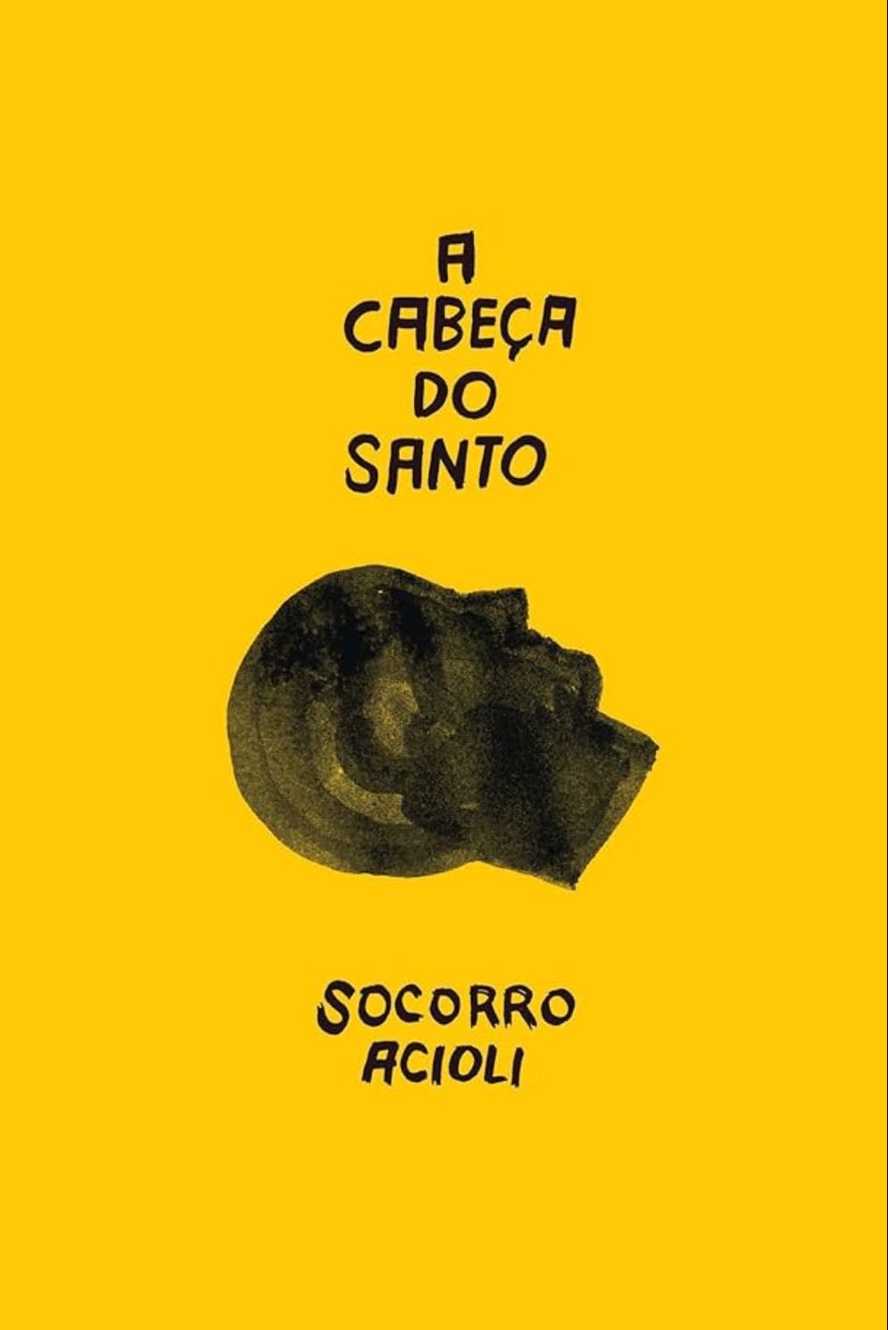 A cabeça do santo - Socorro Acioli · 2014