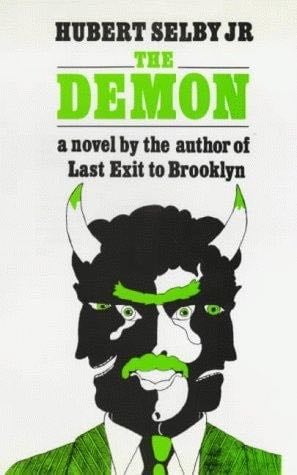 The demon - Hubert Selby Jr. · 1989
