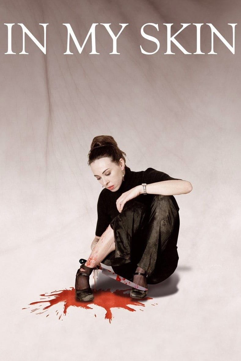 In My Skin - Marina de Van · 2002