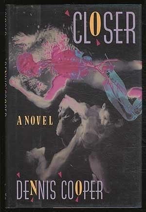 Closer - Dennis Cooper · 1989