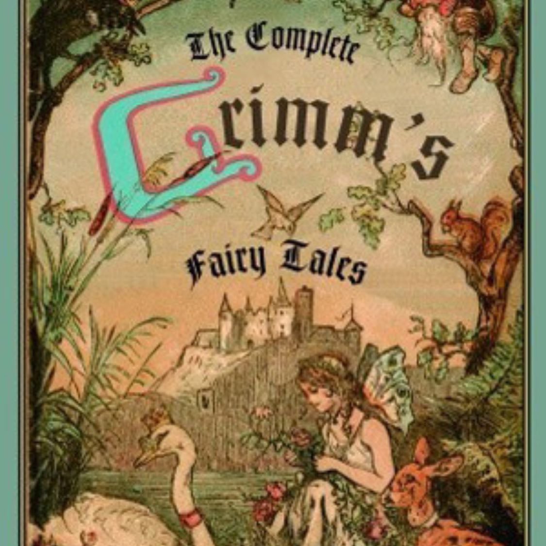 The Complete Grimm's Fairy Tales - Jacob Grimm