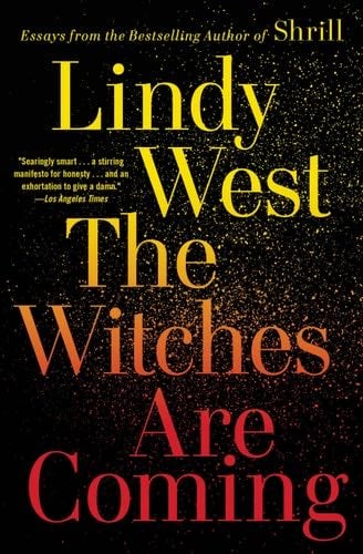 The Witches Are Coming - Lindy West · 2021