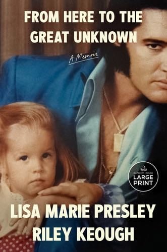 From Here to the Great Unknown: A Memoir - Lisa Marie Presley, Riley Keough · 2024