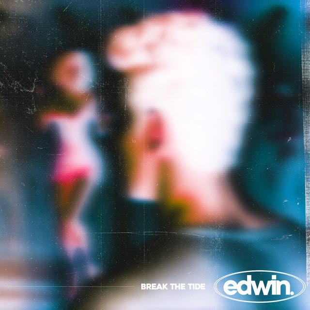 Break The Tide - Song · edwin