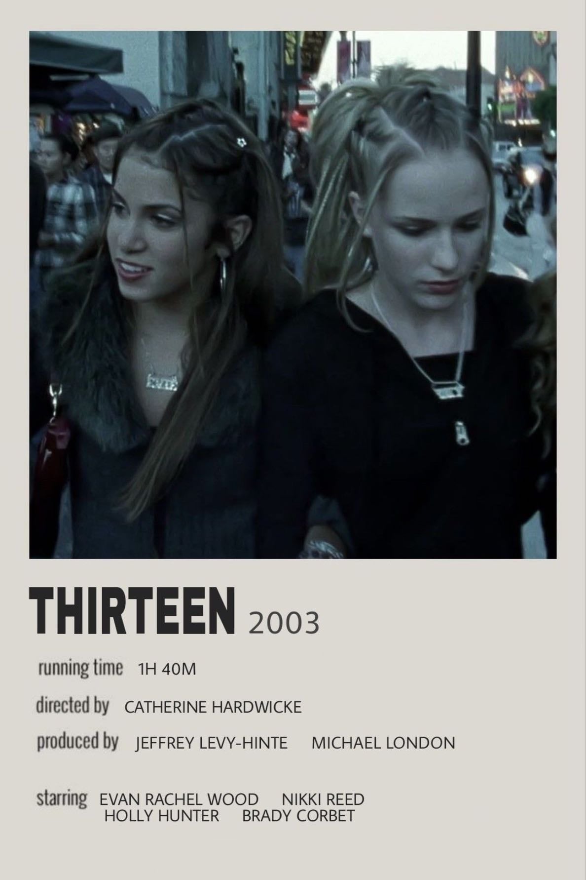 Thirteen - Catherine Hardwicke · 2003
