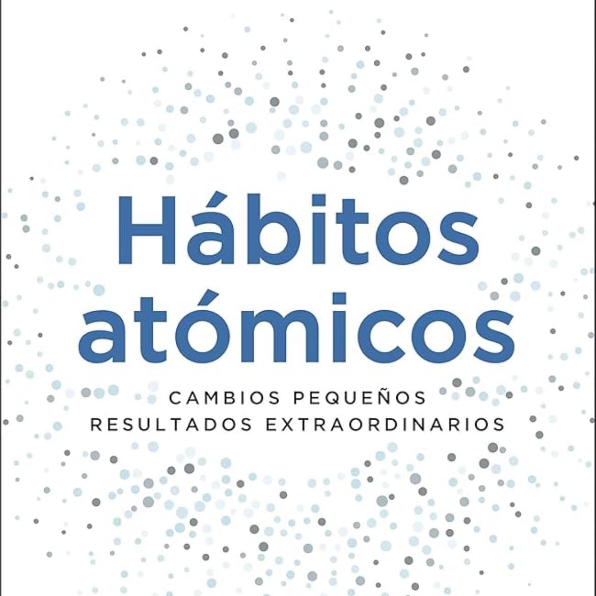 HABITOS ATOMICOS - JAMES CLEAR · 2023