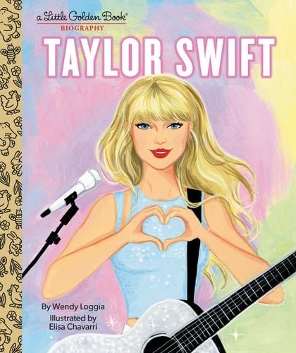 Taylor Swift: A Little Golden Book Biography - Wendy Loggia · 2023