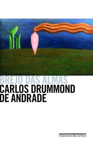 Brejo das Almas - Carlos Drummond de Andrade · 2013