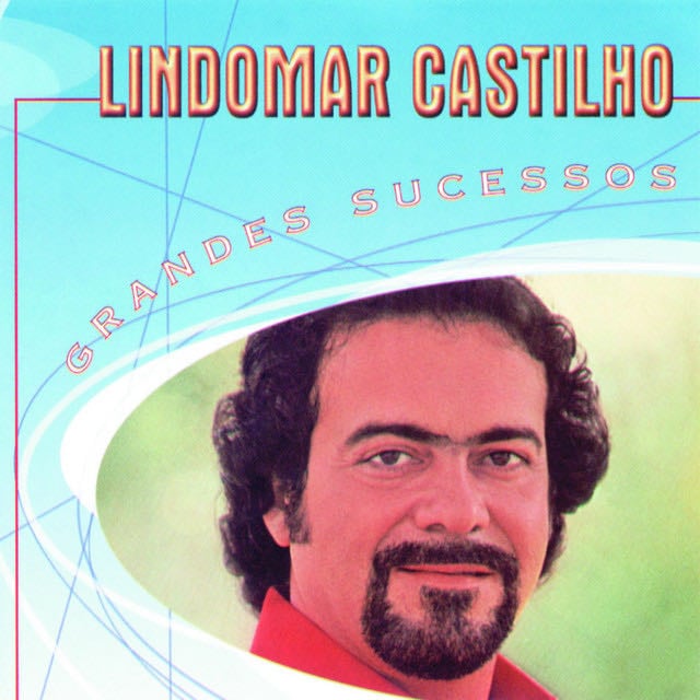 Grandes Sucessos - Lindomar Castilho - Album 路 Lindomar Castilho
