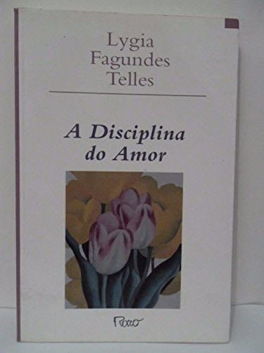 A disciplina do amor - LYGIA FAGUNDES TELLES · 1998