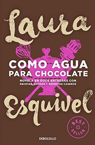 Como agua para chocolate - Laura Esquivel · 2008