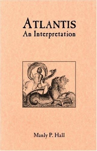 Atlantis: An Interpretation - Manly P. Hall · 1976