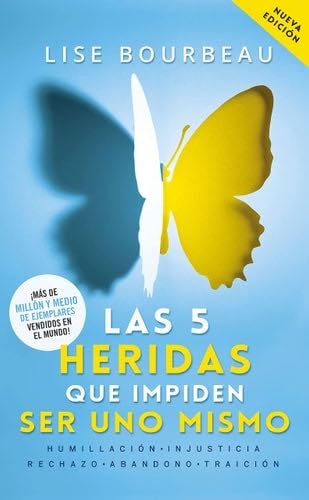 Las 5 heridas que impiden ser uno mismo (Spanish Edition) - Lise Bourbeau · 2021