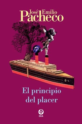 El principio del placer (Spanish Edition) - José Emilio Pacheco · 1997