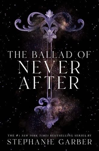 The Ballad of Never After (2) - Stephanie Garber · 2022