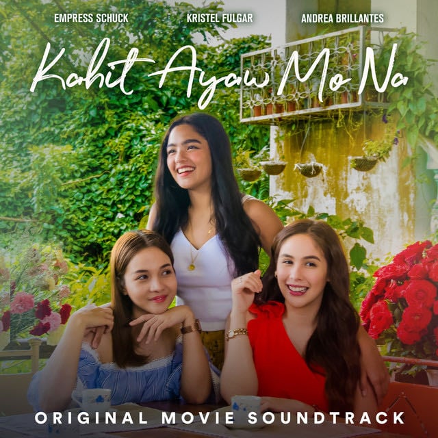Kahit Ayaw Mo Na (Original Movie Soundtrack) - Album · This Band, The Juans, Nicole Joslin