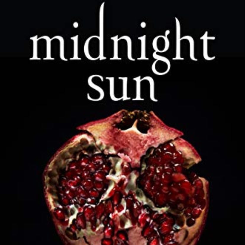 Midnight Sun (The Twilight Saga, #5) - Stephenie Meyer · 2020