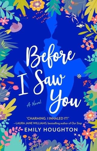 Before I Saw You - Emily Houghton · 2021