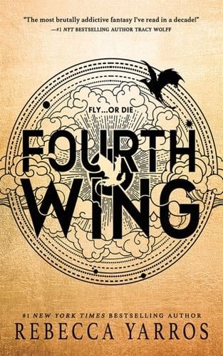 Fourth Wing (The Empyrean, 1) - Rebecca Yarros · 2023