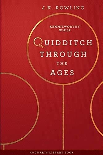 Quidditch Through the Ages (Hogwarts Library, 2) - J.K. Rowling · 2001