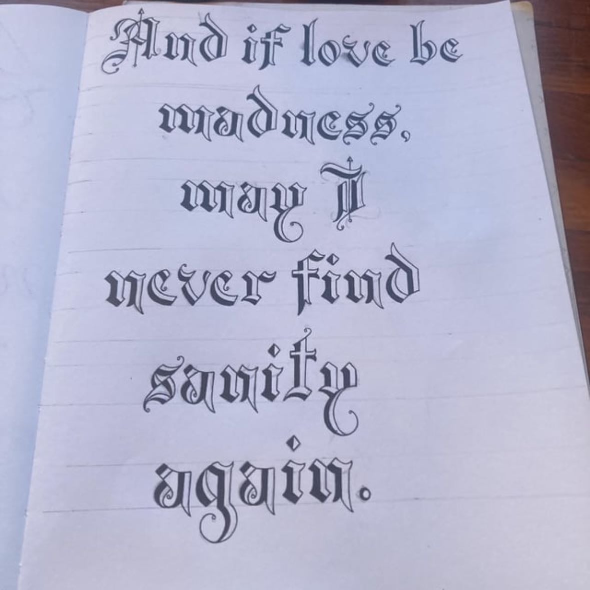 #14 - "and if love be madness, may i never find sanity again." - John Green