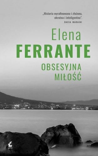 Obsesyjna milosc - Elena Ferrante · 2018