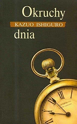 Okruchy dnia - Kazuo Ishiguro · 2008