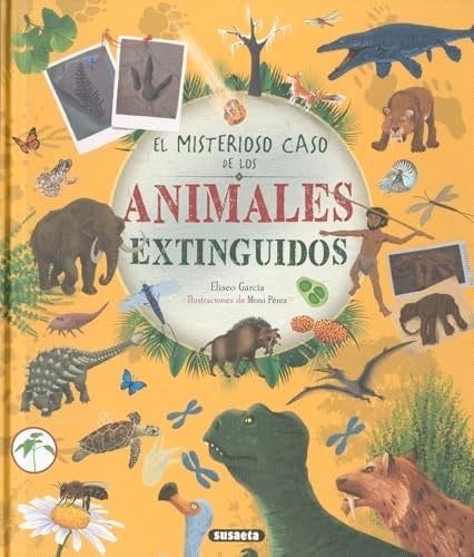 El misterioso caso de los animales extinguidos - Eliseo García Nieto · 2024