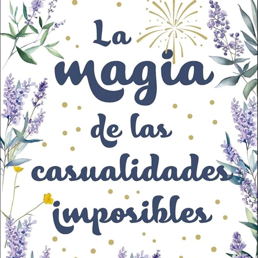 La magia de las casualidades imposibles - María Martínez · 2024