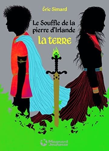 Le Souffle de la pierre d'Irlande 3 - La Terre - Eric Simard · 2016