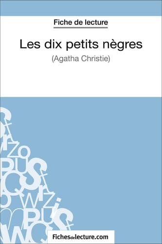 Les dix petits nègres d'Agatha Christie (Fiche de lecture) - Sophie Lecomte, fichesdelecture, · 2014