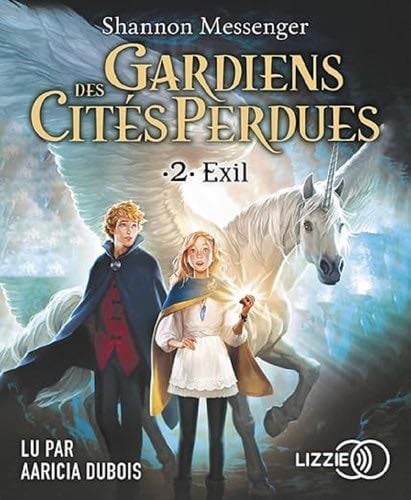 Gardiens des cités perdues - Volume 2 : Exil - Shannon Messenger · 2022