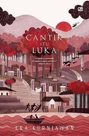 Cantik Itu Luka (Indonesian Edition) - Eka Kurniawan · 2018