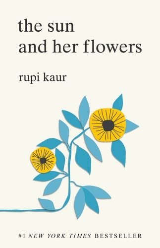 The Sun and Her Flowers - Rupi Kaur · 2017